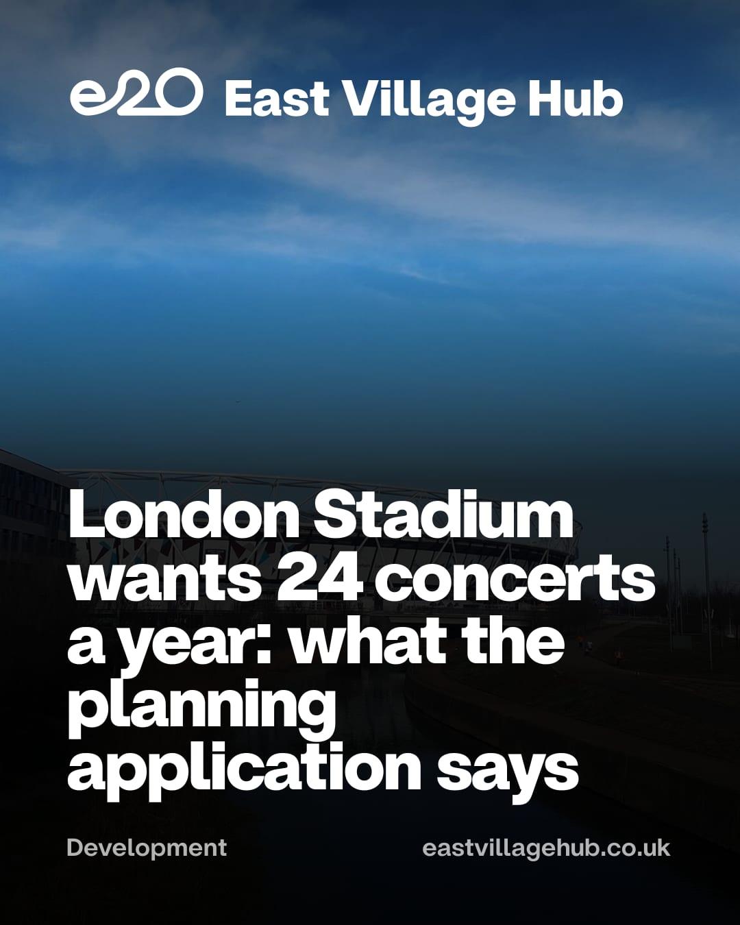 London Stadium wants 24 concerts a year: what the planning application says