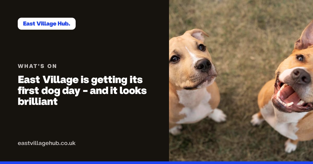 What's on: East Village is getting its first dog day - and it looks brilliant