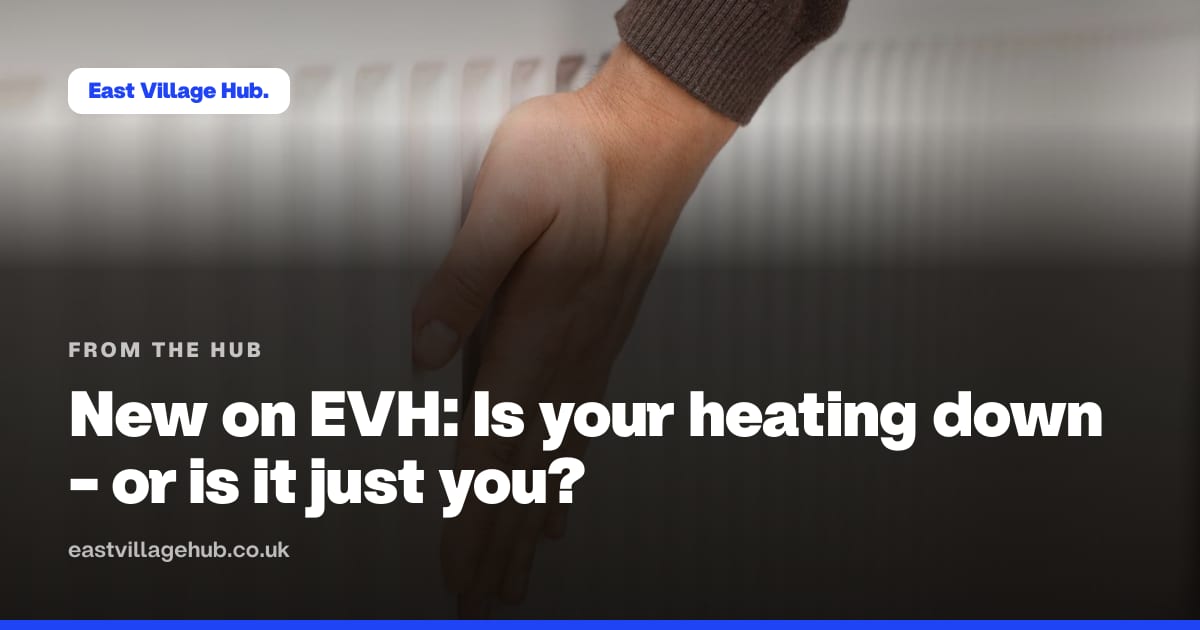 From the Hub: New on EVH: Is your heating down - or is it just you?