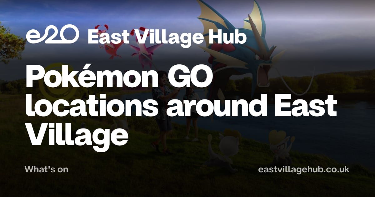 What's on: Pokémon GO locations around East Village