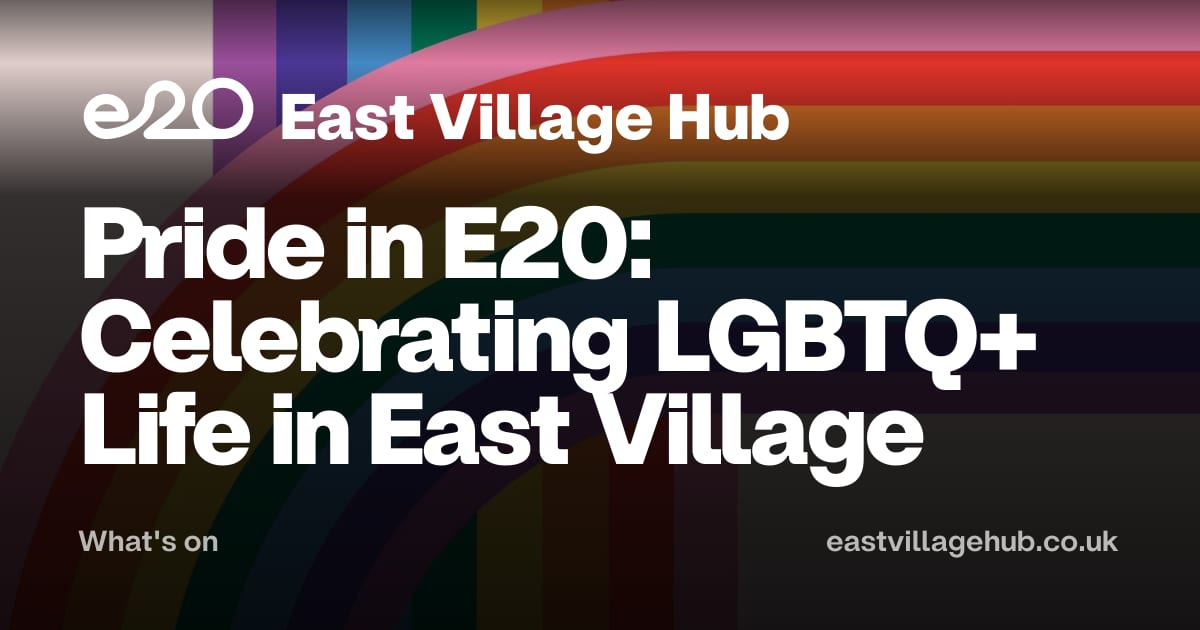 What's on: Pride in E20: Celebrating LGBTQ+ Life in East Village