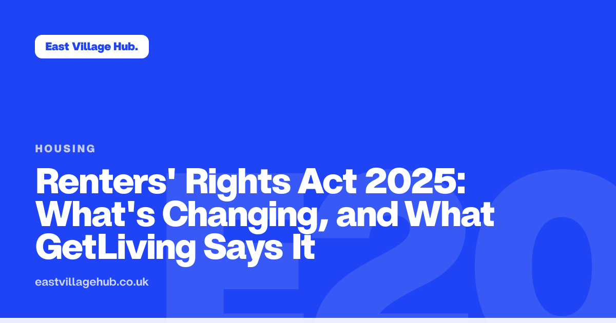 Housing: Renters' Rights Act 2025: What's Changing, and What GetLiving Says It