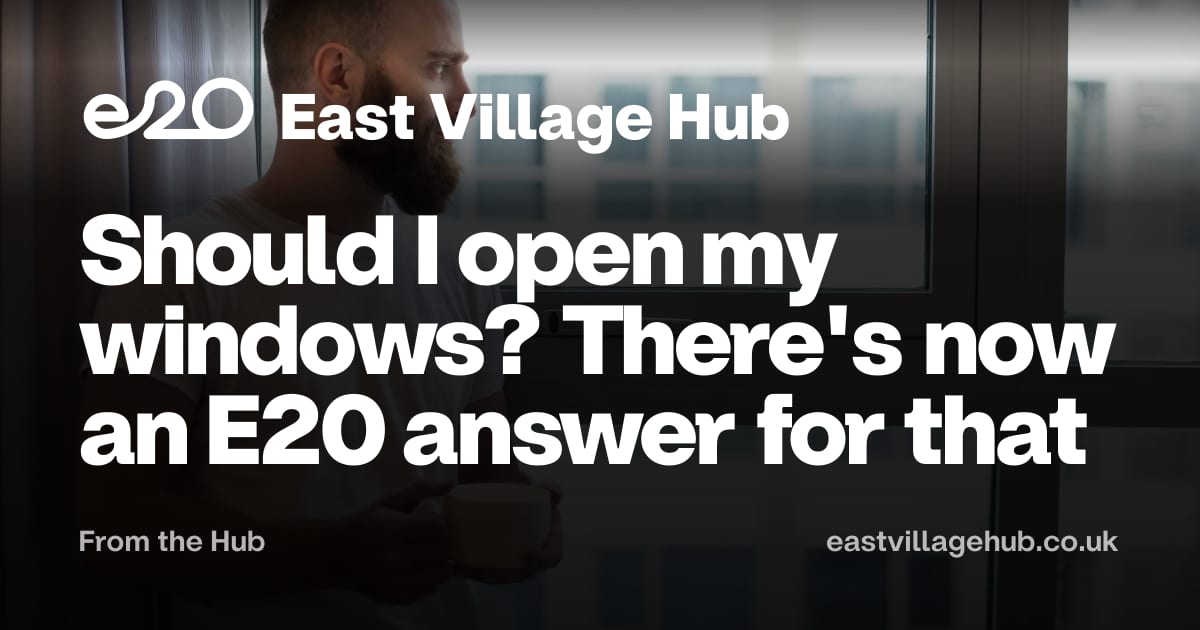 From the Hub: Should I open my windows? There's now an E20 answer for that