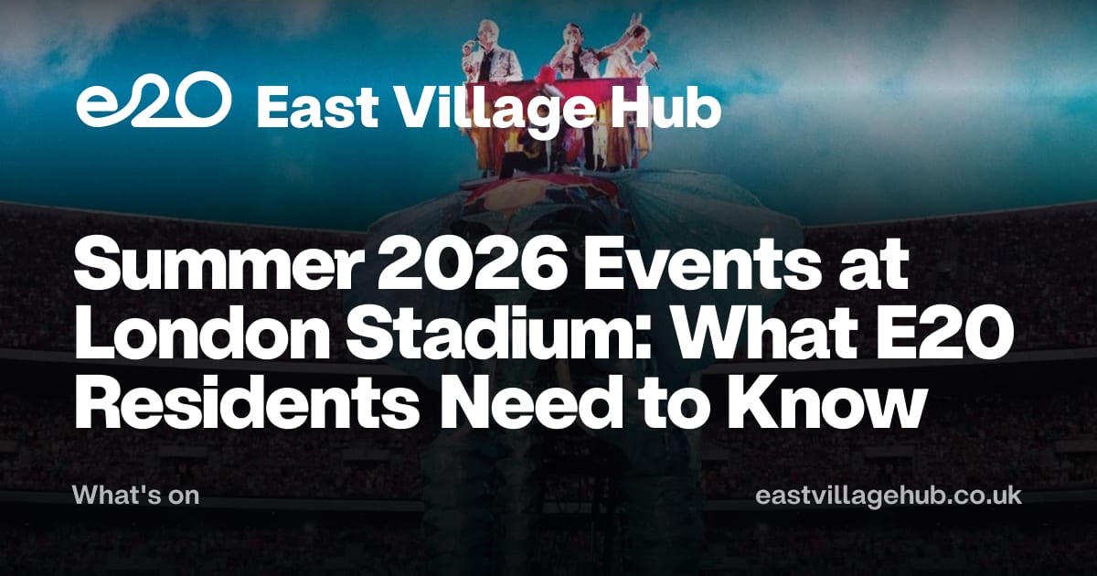What's on: Summer 2026 Events at London Stadium: What E20 Residents Need to Know