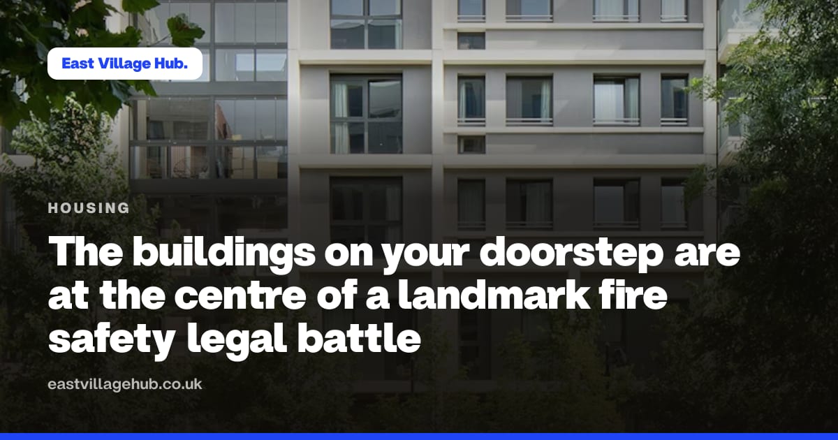 Housing: The buildings on your doorstep are at the centre of a landmark fire safety legal battle