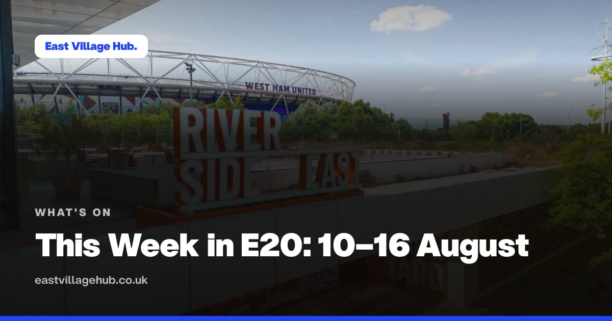 What's on: This Week in E20: 10–16 August