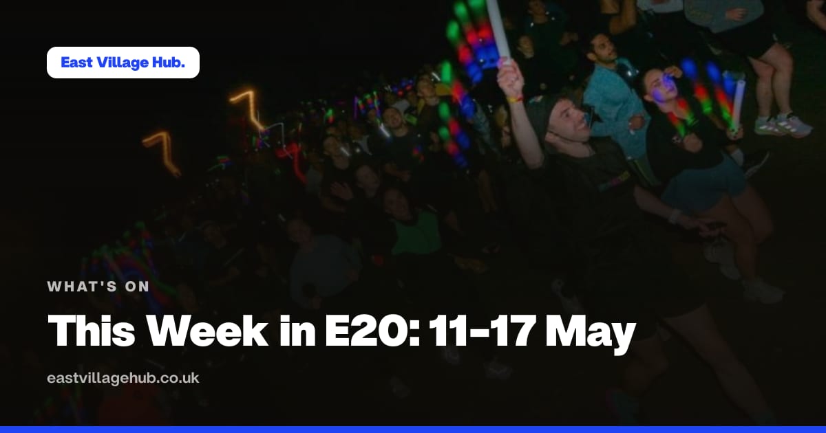 What's on: This Week in E20: 11-17 May