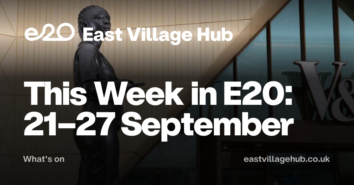 What's on: This Week in E20: 21–27 September