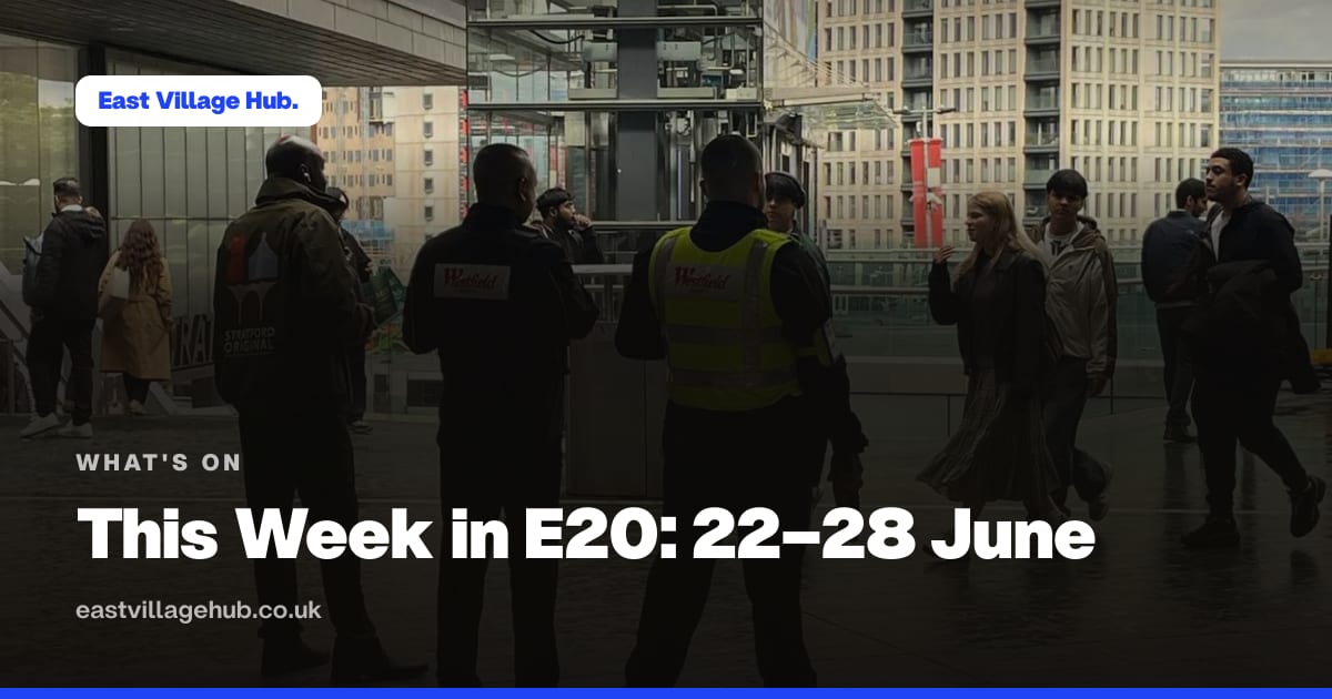 What's on: This Week in E20: 22–28 June