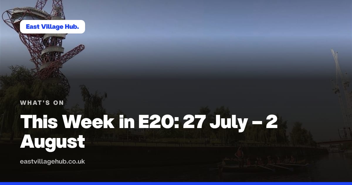 What's on: This Week in E20: 27 July – 2 August