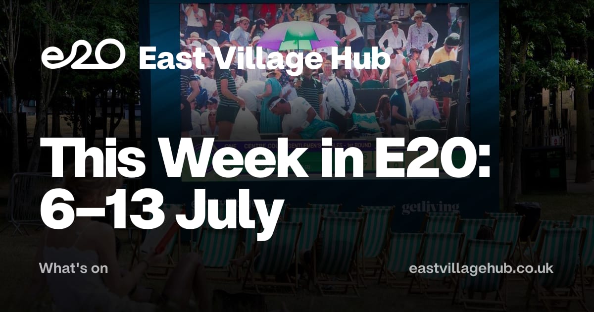 What's on: This Week in E20: 6–13 July
