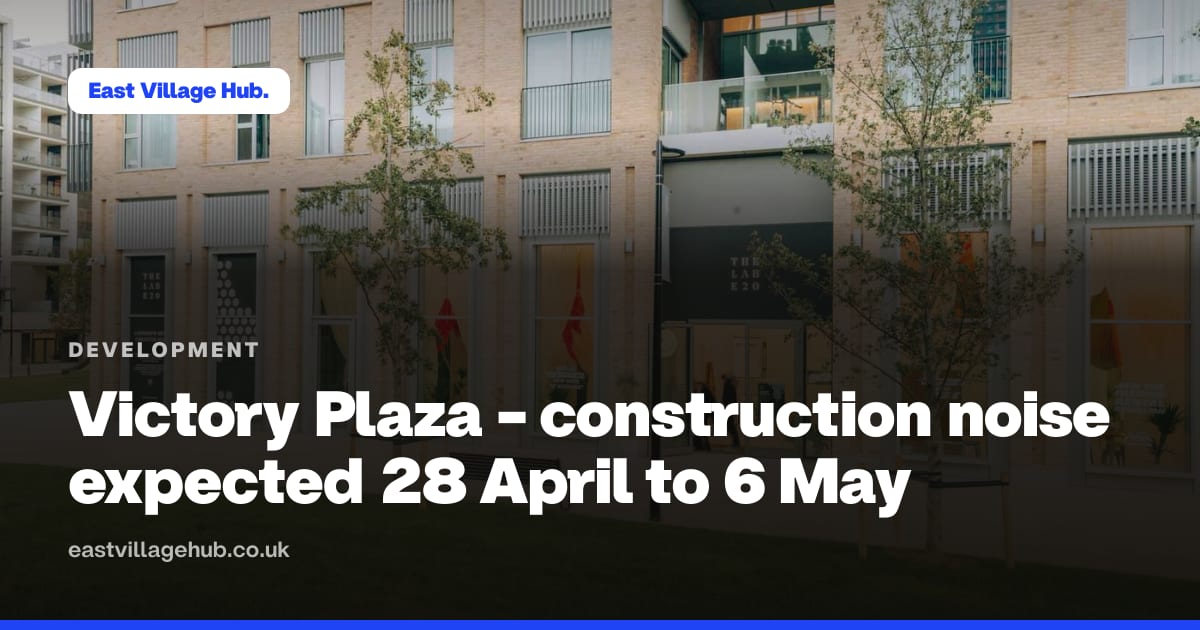 Development: Victory Plaza - construction noise expected 28 April to 6 May