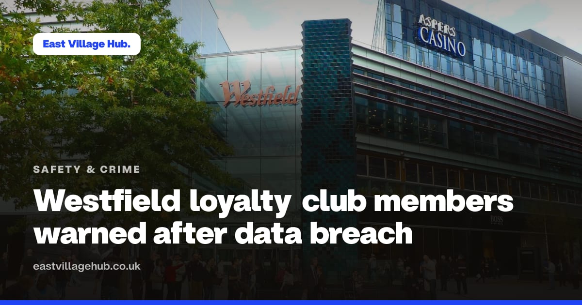 Safety & crime: Westfield loyalty club members warned after data breach