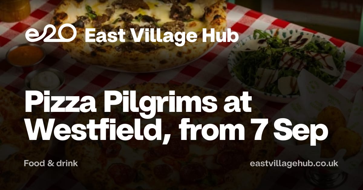 Food & drink: Pizza Pilgrims at Westfield, from 7 Sep