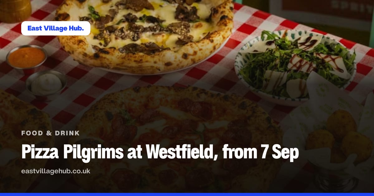 Food & drink: Pizza Pilgrims at Westfield, from 7 Sep