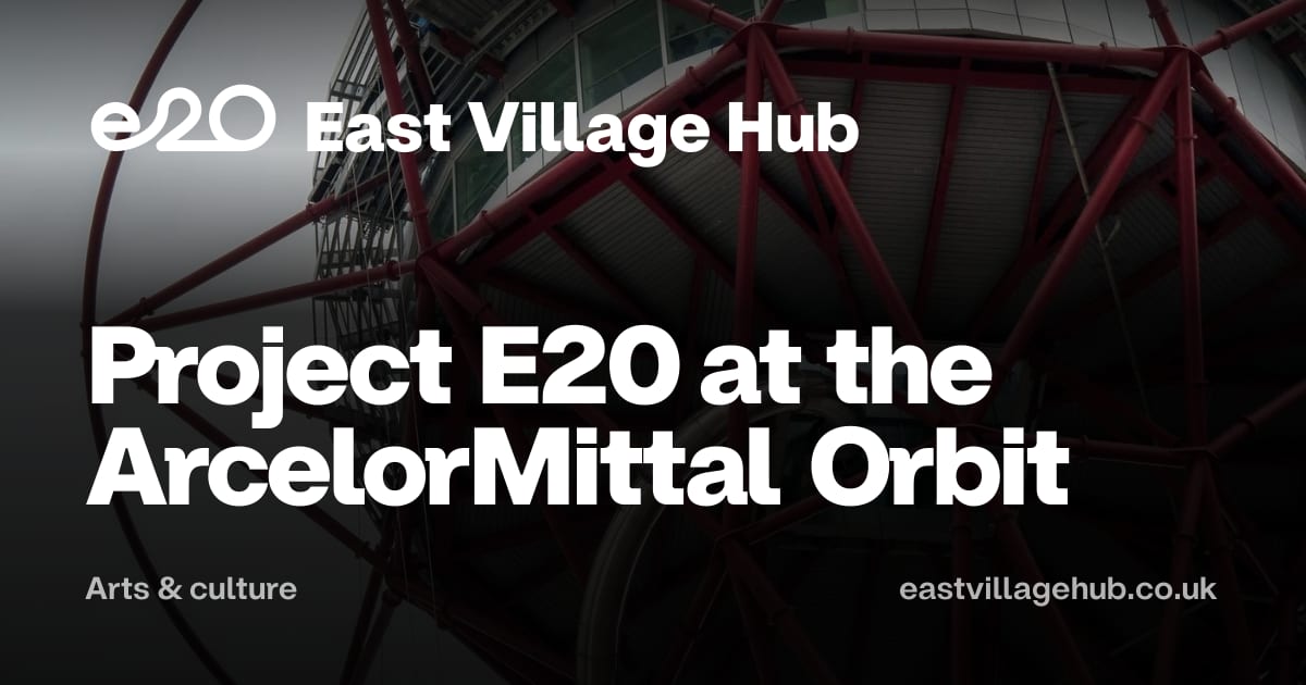 Arts & culture: Project E20 at the ArcelorMittal Orbit