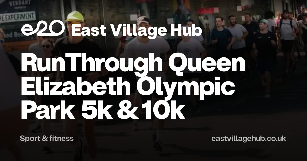 Sport & fitness: RunThrough Queen Elizabeth Olympic Park 5k & 10k