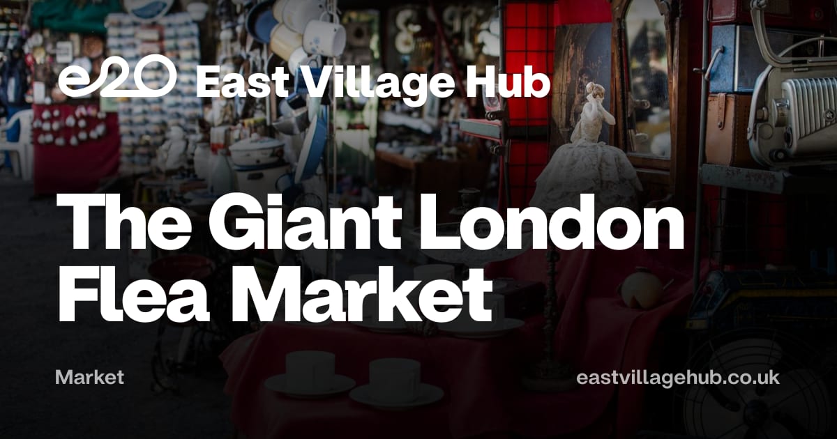 Market: The Giant London Flea Market