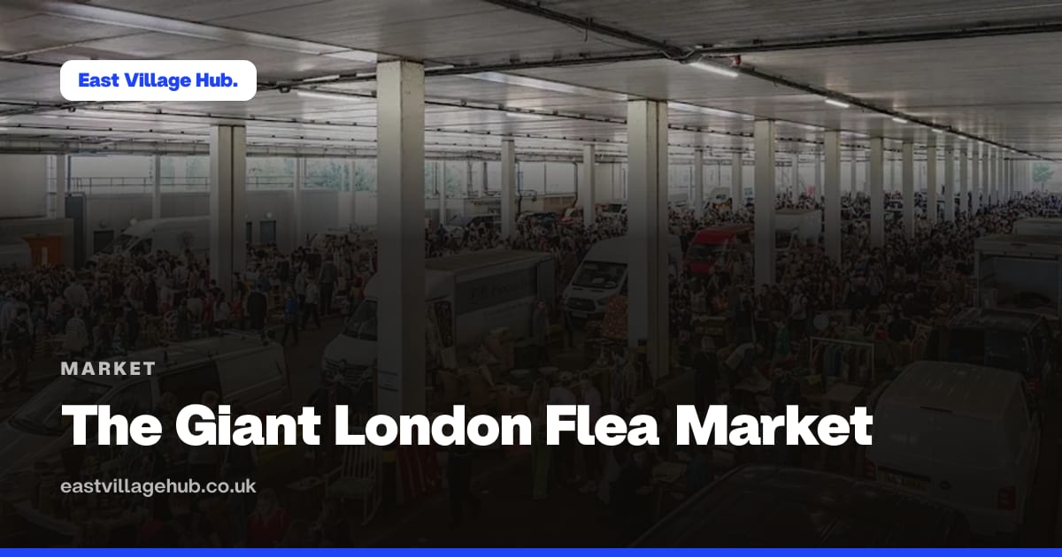Market: The Giant London Flea Market