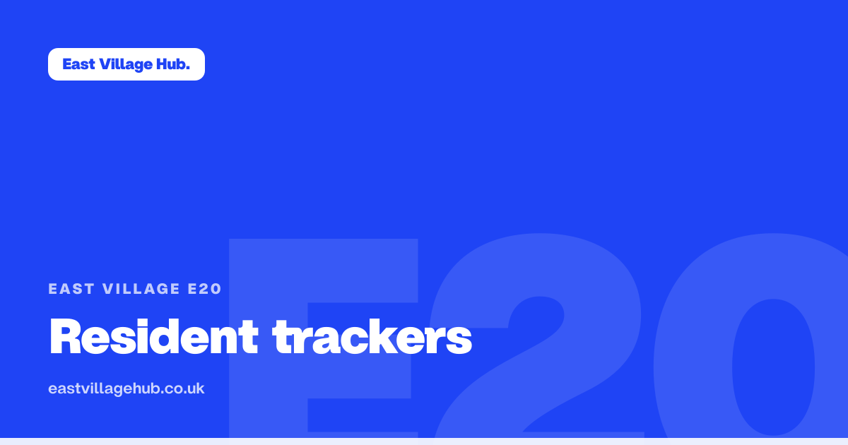 East Village E20: Resident trackers