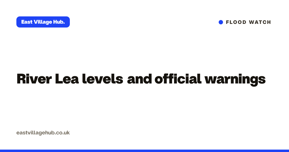 Flood watch: River Lea levels and official warnings